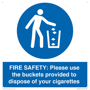 FIRE SAFETY: Please use the buckets provided to dispose of your cigarettes
